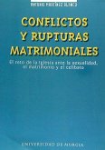 Conflictos y rupturas matrimoniales : el reto de la Iglesia ante la sexualidad, el matrimonio y el celibato