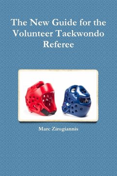 The New Guide for the Volunteer Taekwondo Referee - Zirogiannis, Marc