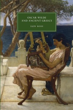 Oscar Wilde and Ancient Greece - Ross, Iain