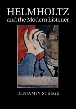 Helmholtz and the Modern Listener - Steege, Benjamin