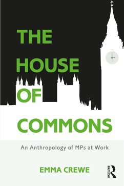 The House of Commons - Crewe, Emma (SOAS, University of London, UK)