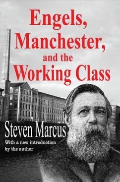 Engels, Manchester, and the Working Class - Marcus, Steven