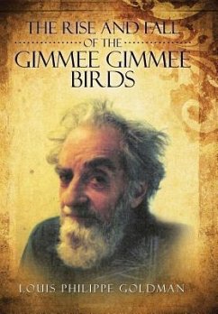 The Rise and Fall of the Gimmee Gimmee Birds - Goldman, Louis Philippe