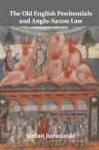 The Old English Penitentials and Anglo-Saxon Law The Old English Penitentials and Anglo-Saxon Law