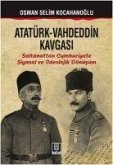 Atatürk - Vahdeddin Kavgasi