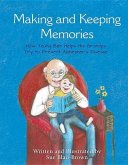 Making & Keeping Memories: How Young Ben Helps His Grandpa Try to Prevent Alzheimer's Disease