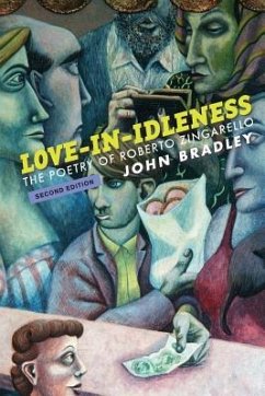 Love-In-Idleness: The Poetry of Roberto Zingarello - Bradley, John