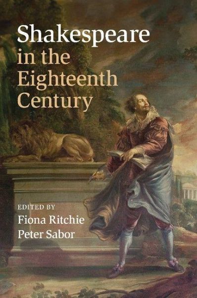 Shakespeare in the Eighteenth Century Shakespeare in the Eighteenth Century