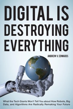 Digital is Destroying Everything - Edwards, Andrew V