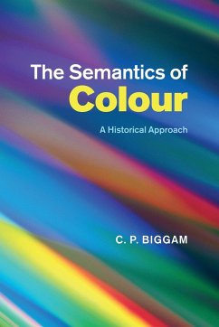 The Semantics of Colour - Biggam, C. P. (Honorary Senior Research Fellow, University of Glasgo