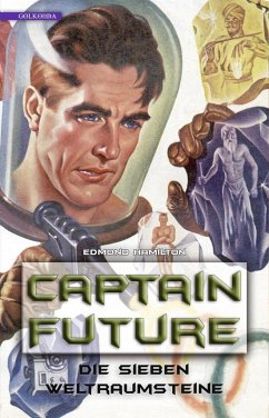 Die sieben Weltraumsteine / Captain Future Bd.5 - Hamilton, Edmond