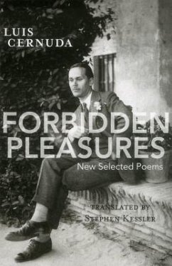Forbidden Pleasures: New Selected Poems [1924-1949] - Cernuda, Luis