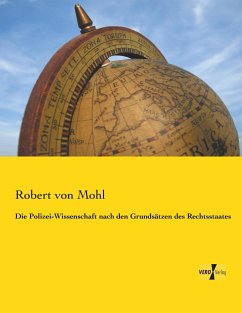 Die Polizei-Wissenschaft nach den Grundsätzen des Rechtsstaates - Mohl, Robert von