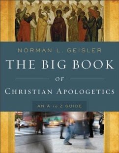 Big Book of Christian Apologetics (eBook, ePUB) - Geisler, Norman L.