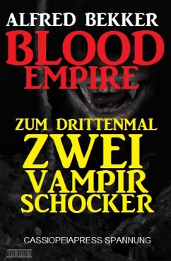 Blood Empire: Zum drittenmal zwei Vampir Schocker (eBook, ePUB) - Bekker, Alfred