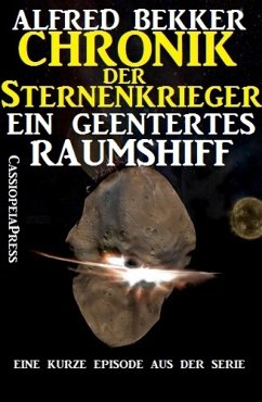 Ein geentertes Raumschiff / Chronik der Sternenkrieger (eBook, ePUB) - Bekker, Alfred