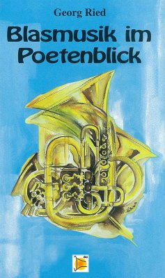 Blasmusik im Poetenblick (eBook, ePUB) - Ried, Georg