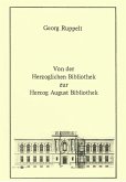 Von der Herzoglichen Bibliothek zur Herzog August Bibliothek (eBook, PDF)