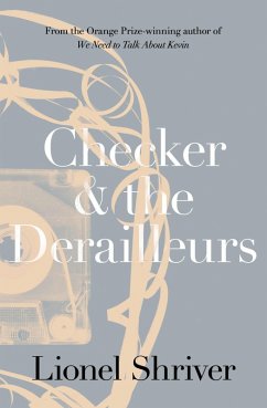 Checker and the Derailleurs (eBook, ePUB) - Shriver, Lionel