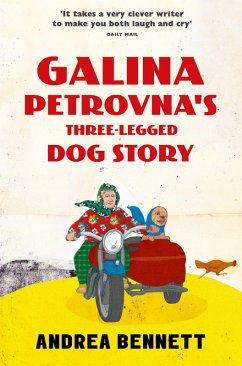 Galina Petrovna's Three-Legged Dog Story (eBook, ePUB) - Bennett, Andrea