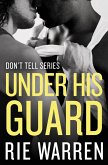 Under His Guard (eBook, ePUB)