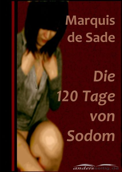 Die 120 Tage von Sodom (eBook, ePUB) Die 120 Tage von Sodom (eBook, ePUB)
