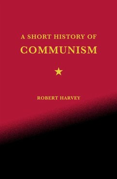 A Short History of Communism (eBook, ePUB) - Harvey, Robert