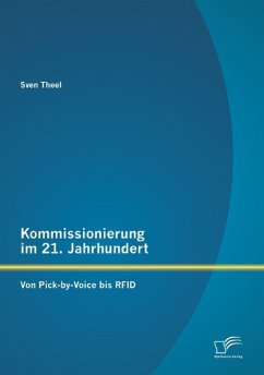 Kommissionierung im 21. Jahrhundert: Von Pick-by-Voice bis RFID - Theel, Sven