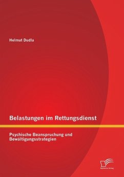 Belastungen im Rettungsdienst: Psychische Beanspruchung und Bewältigungsstrategien - Dudla, Helmut