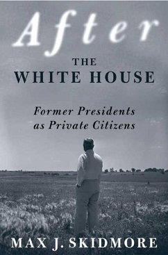 After the White House (eBook, ePUB) - Skidmore, Max J.