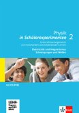 Physik in Schülerexperimenten 2. Unterrichtsarrangements zum forschenden und entdeckenden Lernen - Elektrizität und Magnetismus, Schwingungen und Wellen, m. 1 CD-ROM / Physik in Schülerexperimenten Bd.2