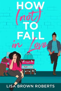 How (Not) to Fall in Love (eBook, ePUB) - Roberts, Lisa Brown