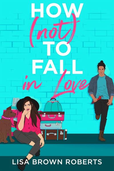 How (Not) to Fall in Love (eBook, ePUB)