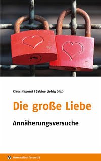 Die große Liebe - Schmidt-Bergmann, Hansgeorg; Rödszus-Hecker, Marita; Jaegle, Dietmar; Rein, Ulrike; Oeming, Manfred; Nagorni, Klaus