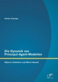 Die Dynamik von Principal-Agent-Modellen: Adverse Selektion und Moral Hazard