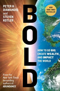 Bold (eBook, ePUB) - Diamandis, Peter H.; Kotler, Steven