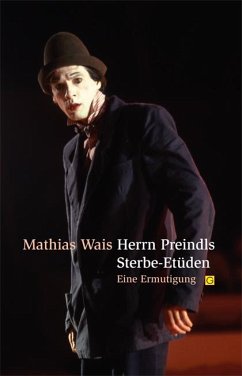 Herrn Preindls Sterbe-Etüden - Wais, Mathias