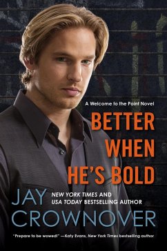 Better When He's Bold (eBook, ePUB) - Crownover, Jay