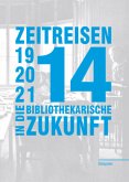 Zeitreisen in die bibliothekarische Zukunft 1914 - 2014 - 2114