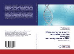 Metodologiq lokus-specificheskogo analiza metilirowaniq DNK - Strel'nikov, Vladimir;Tanas, Alexandr;Kuznecova, Ekaterina