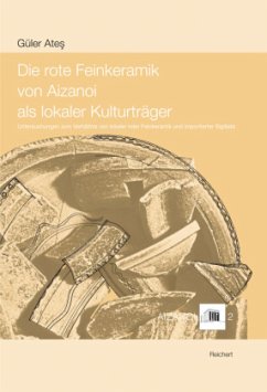 Die rote Feinkeramik von Aizanoi als lokaler Kulturträger - Ates, Güler