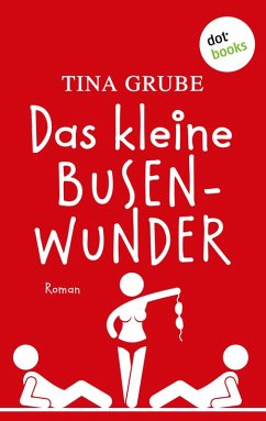 Das kleine Busenwunder (eBook, ePUB) - Grube, Tina