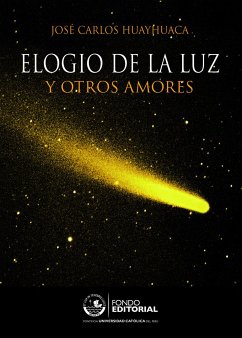 Elogio de la luz (eBook, ePUB) - Huayhuaca, José Carlos