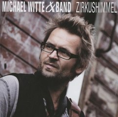 Zirkushimmel - Witte,Michael & Band