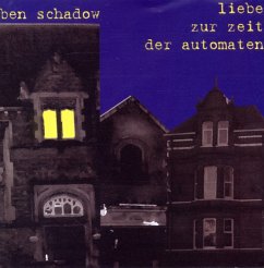 Liebe Zur Zeit Der Automaten - Schadow,Ben