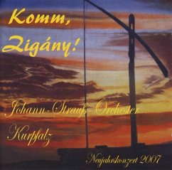 Komm,Zigány! - Johann-Strauß-Orchester Kurpfalz