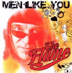 Men Like You - Flame,The