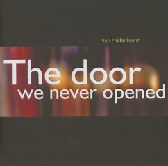 The Door We Never Opened - Hildenbrand,Hub