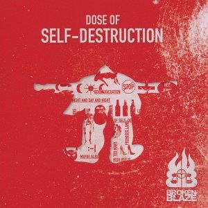 Dose Of Self-Destruction Dose Of Self-Destruction