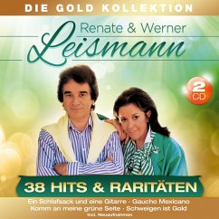 38 Hits & Raritäten-Die Gold Kollektion - Leismann,Renate & Werner